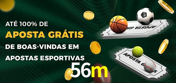 56m Ate 100% de Aposta Gratis