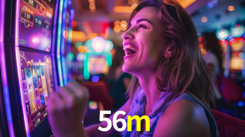 56m: Jogos de Caça-Níqueis-Altas Recompensas, Roleta-Velocidade, Blackjack-Desafios Máximos